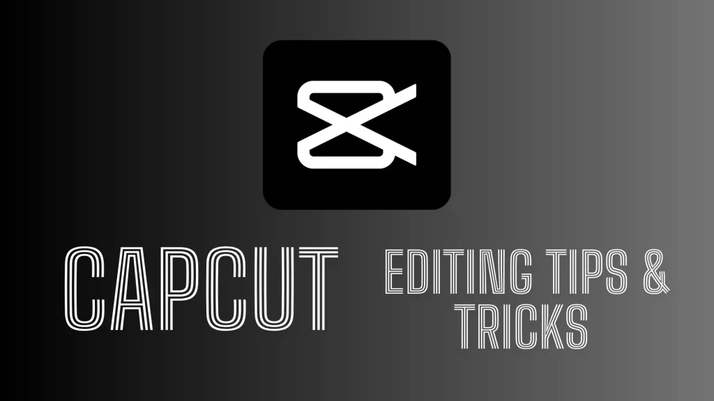 CapCut tips and tricks