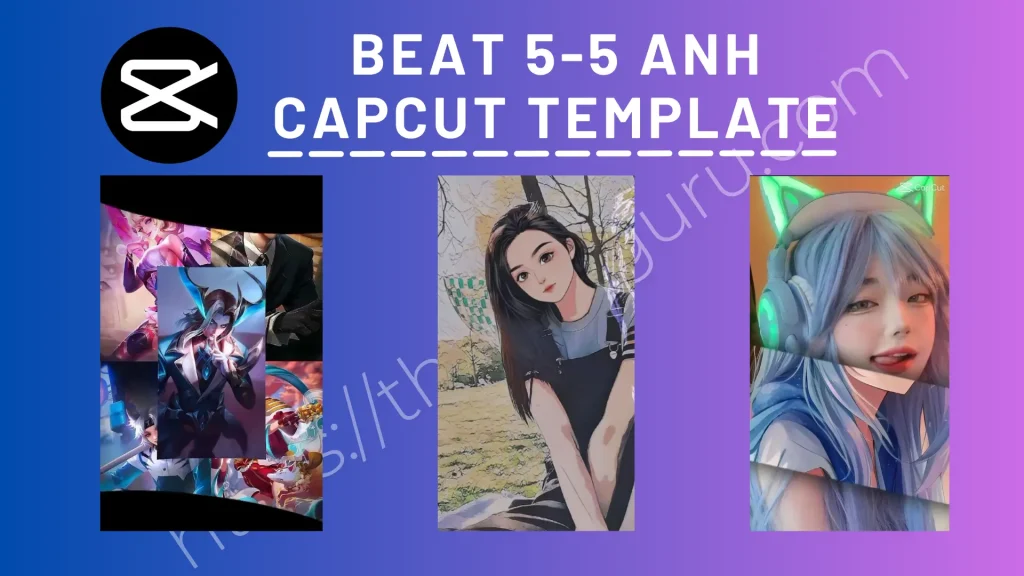 Beat 5-5 ANH CapCut Template