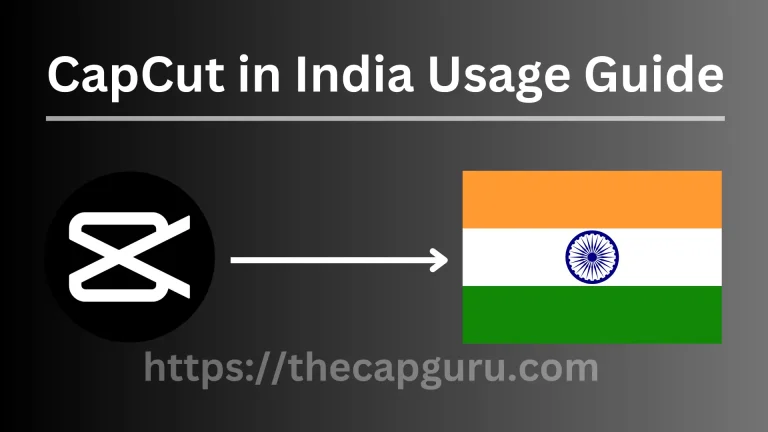 How to Use Capcut in India?